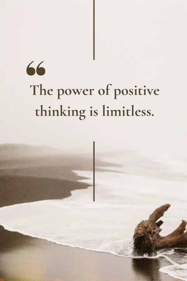 The power of positive thinking is limitless