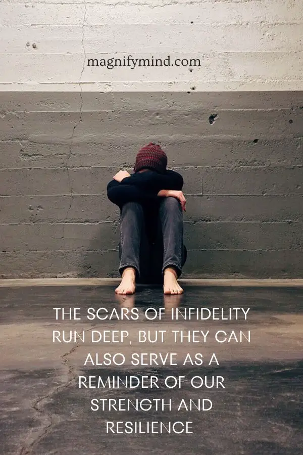 The scars of infidelity run deep, but they can also serve as a reminder of our strength and resilience