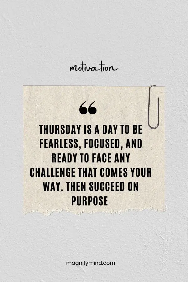 Thursday is a day to be fearless, focused, and ready to face any challenge that comes your way