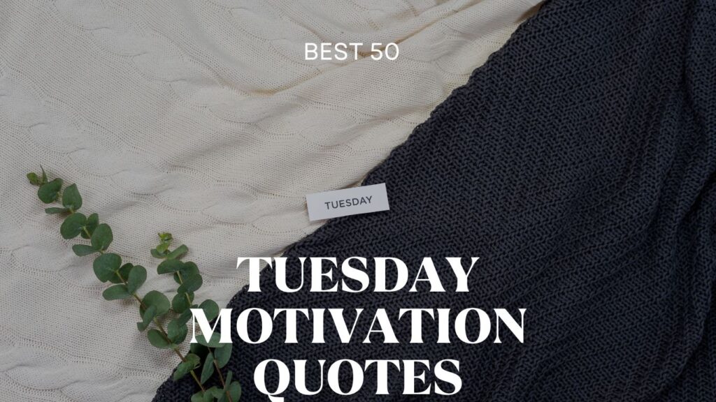tuesday motivation quotes