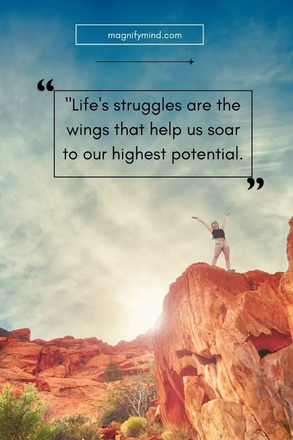 Life's struggles are the wings that help us soar to our highest potential