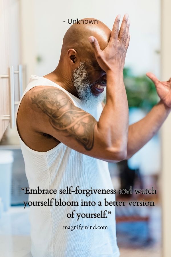 Embrace self-forgiveness and watch yourself bloom into a better version of yourself