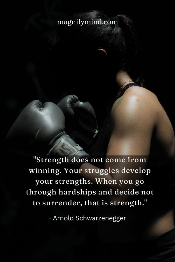 Strength does not come from winning. Your struggles develop your strengths. When you go through hardships and decide not to surrender, that is strength
