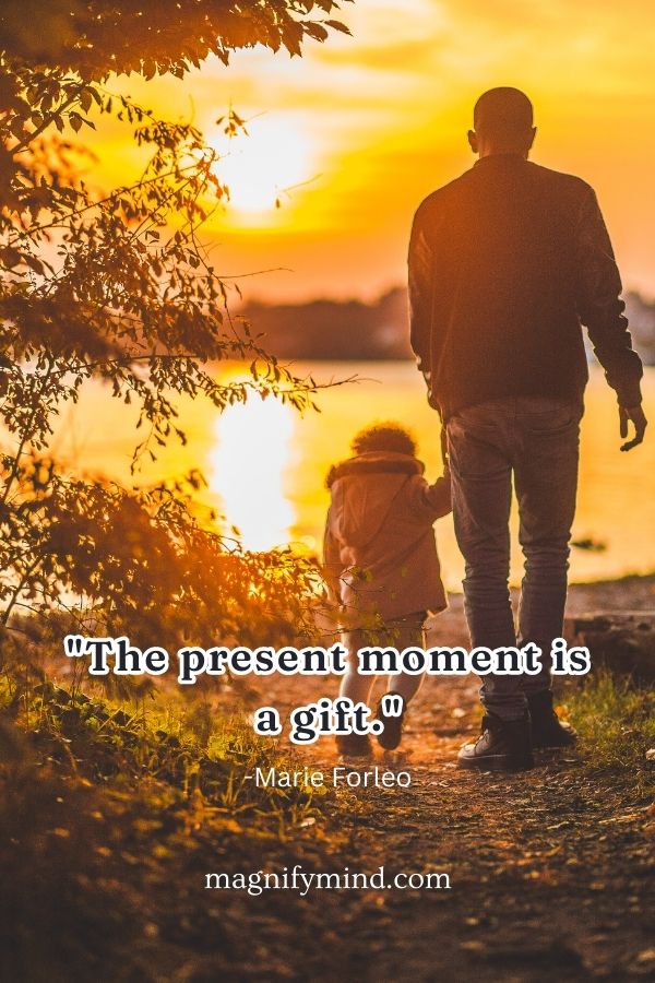 The present moment is a gift