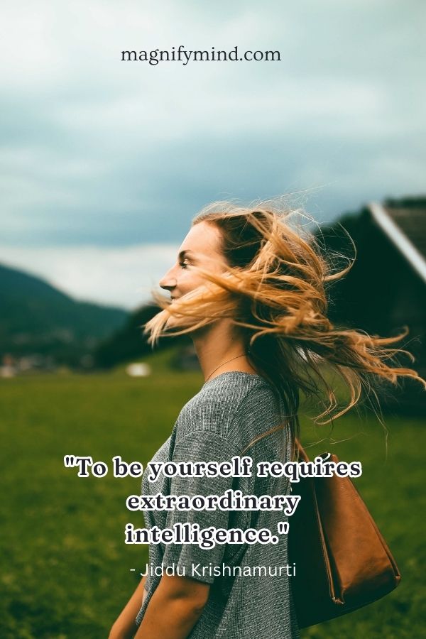 To be yourself requires extraordinary intelligence