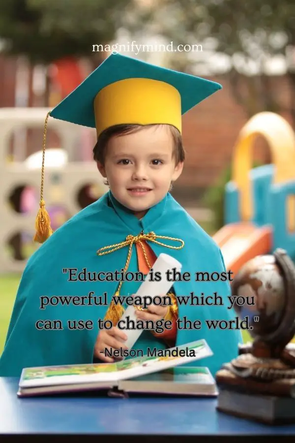 Education is the most powerful weapon which you can use to change the world