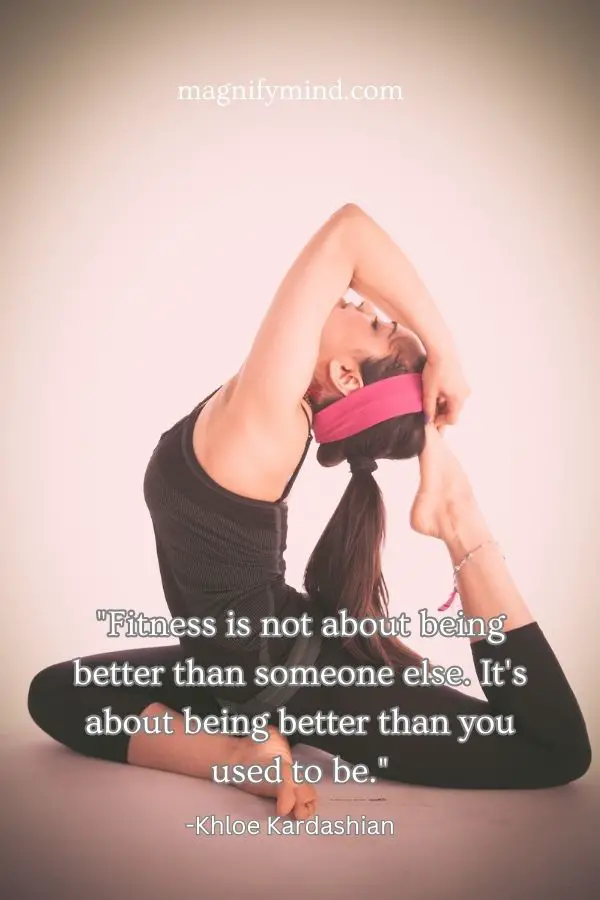 Fitness is not about being better than someone else. It's about being better than you used to be