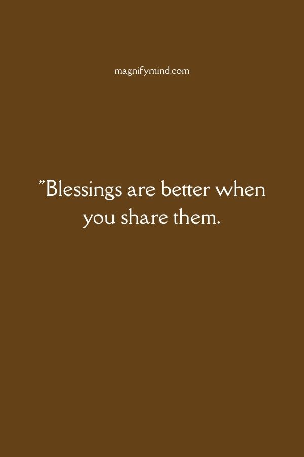 Blessings are better when you share them