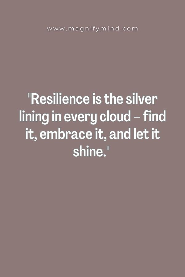 Resilience is the silver lining in every cloud – find it, embrace it, and let it shine