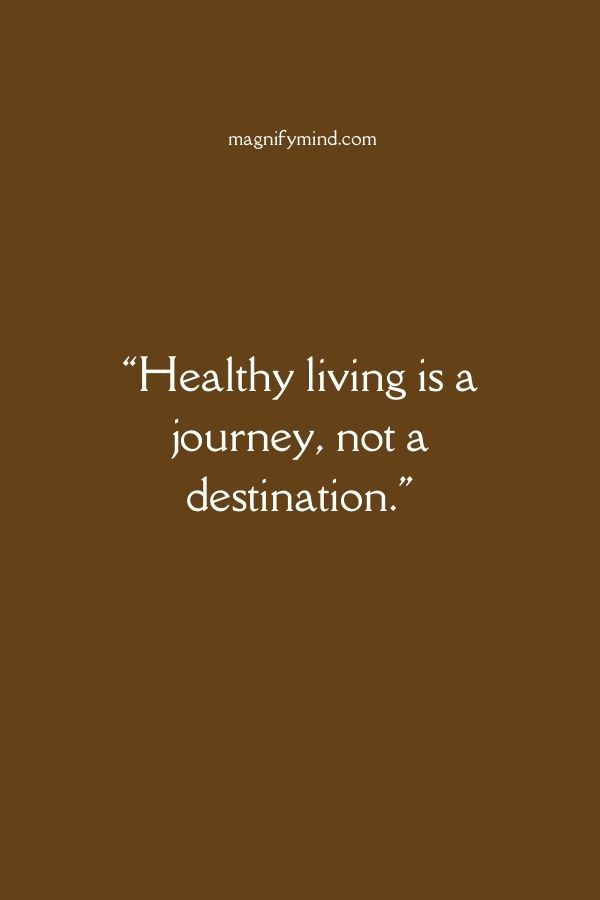 Healthy living is a journey, not a destination
