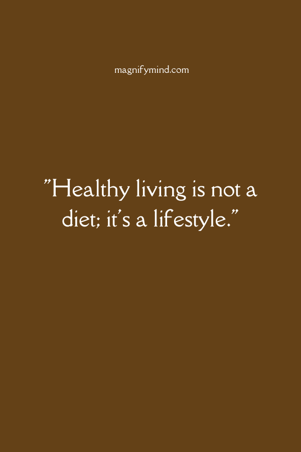 Healthy living is not a diet; it's a lifestyle