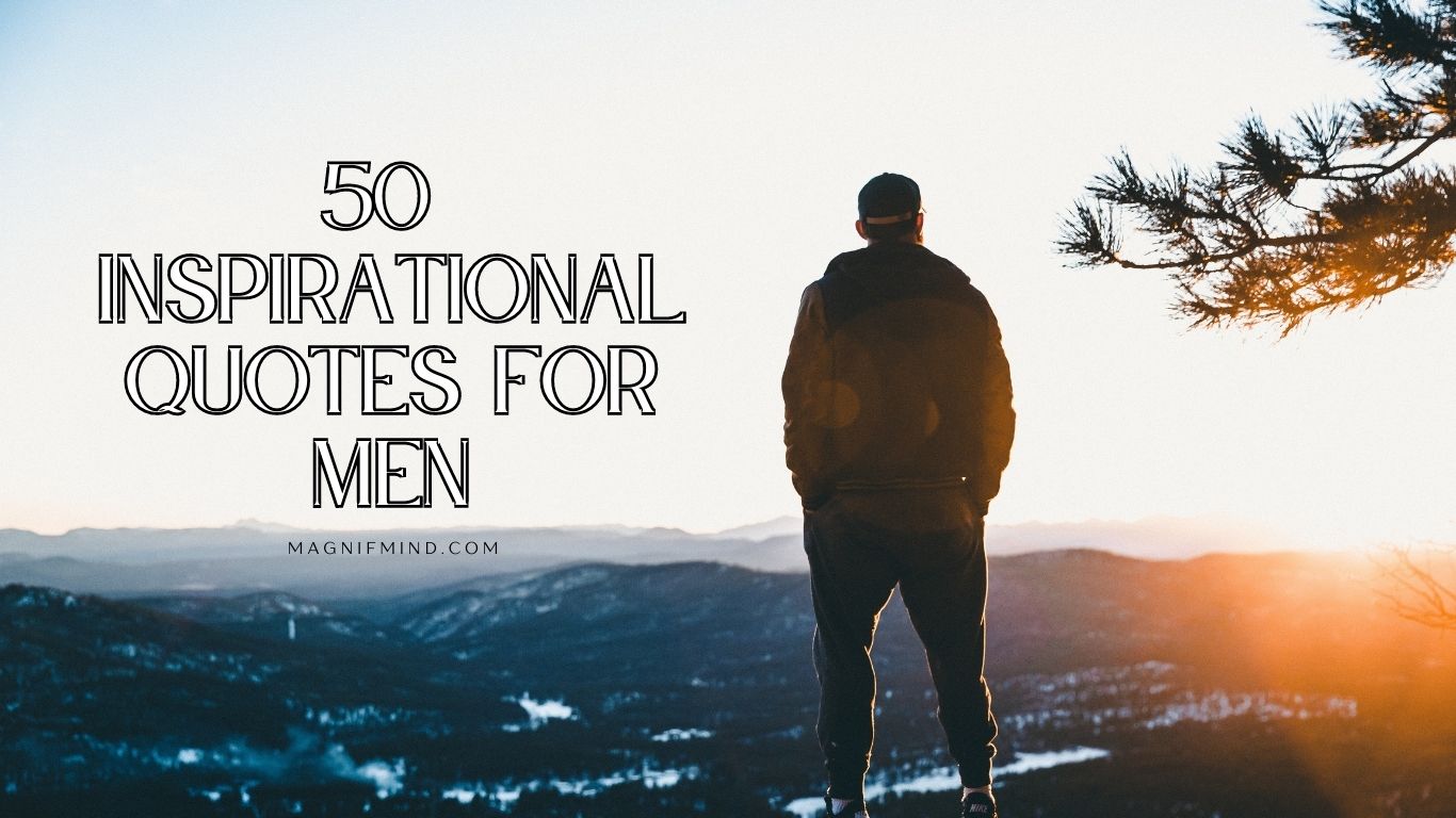 50 Inspirational Quotes for Men to Motivate and Encourage