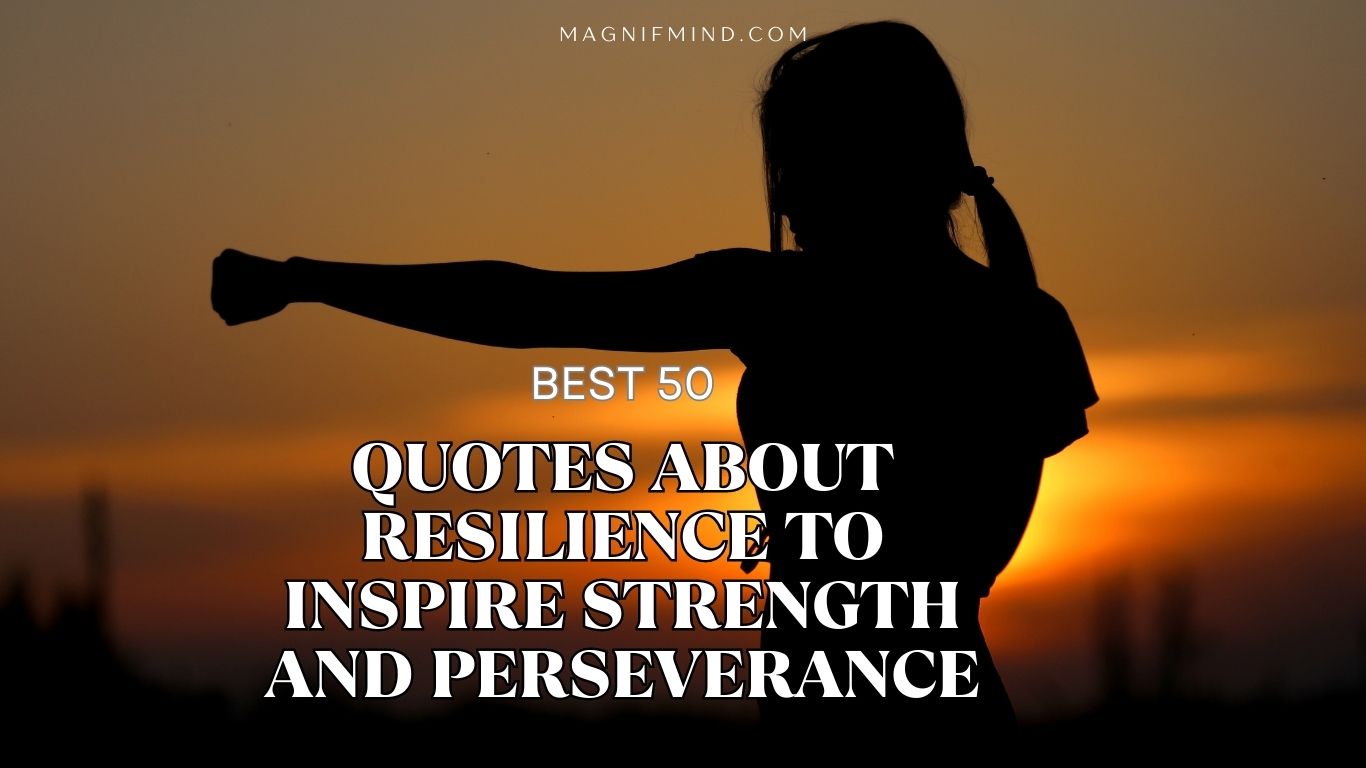 50 Quotes About Resilience To Inspire Strength and Perseverance