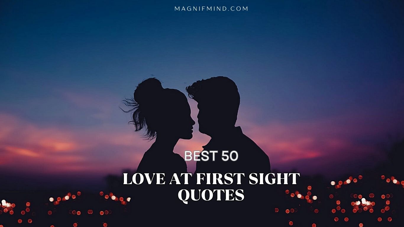 Instant Sparks: 50 Love at First Sight Quotes That Capture Heart Flutters