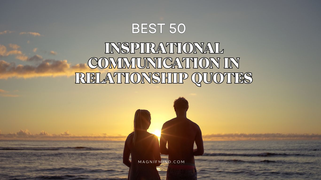 Communication In A Relationship Quotes Power of Love: 50 Inspirational Communication in Relationship Quotes